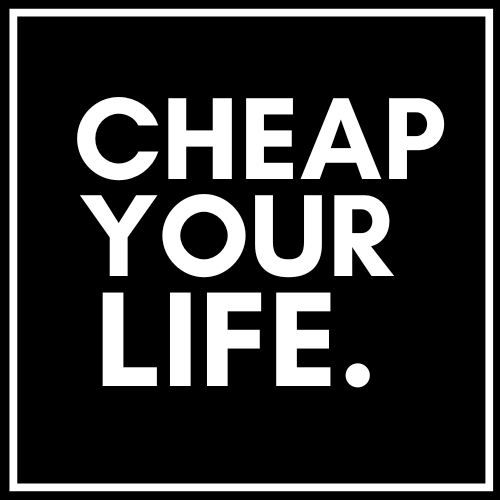 Cheap Your Life